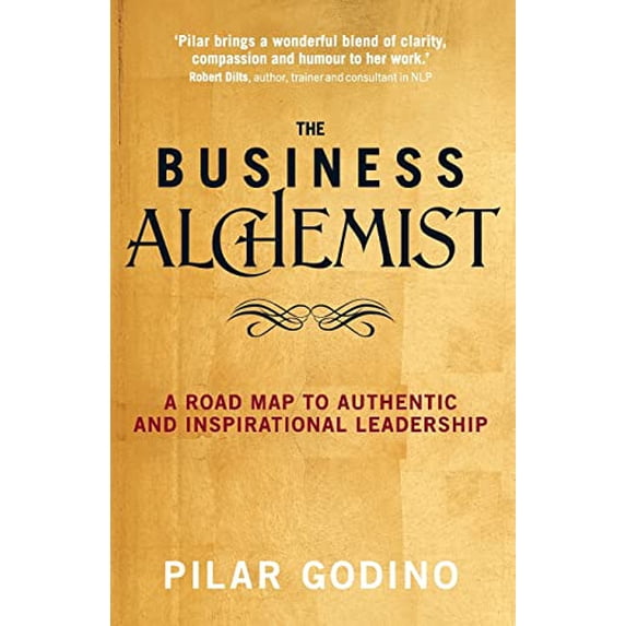 Pre-Owned The Business Alchemist: A Road Map to Authentic and Inspirational Leadership (Paperback) 1781801010 9781781801017