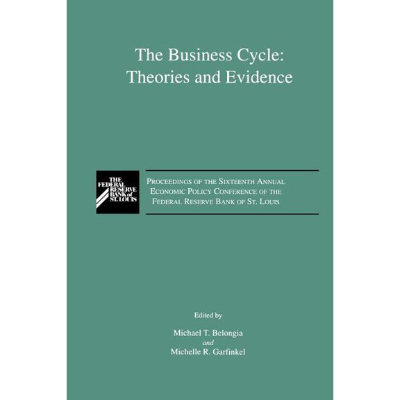 The Business Cycle: Theories and Evidence: Proceedings of the Sixteenth Annual Economic Policy Conference of the Federal, (Paperback)