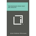 thumbnail image 1 of The Business Man and His Health Hardcover, 1 of 1