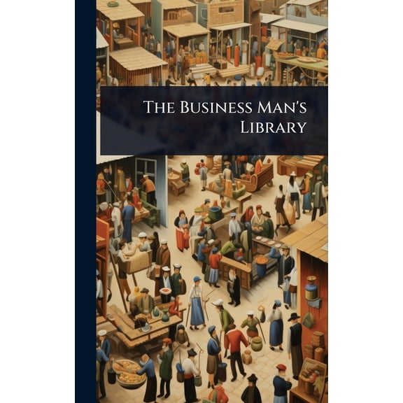 The Business Man's Library, (Hardcover)