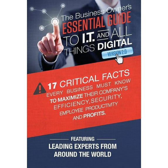 The Business Owner's Essential Guide To I.T And All Things Digital Version 2.0, (Hardcover)