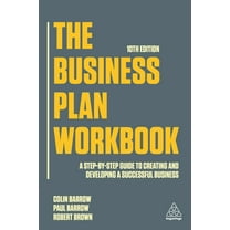 Pre-Owned The Business Plan Workbook: A Step-By-Step Guide to Creating and Developing a Successful Business (Paperback) 1789667372 9781789667370
