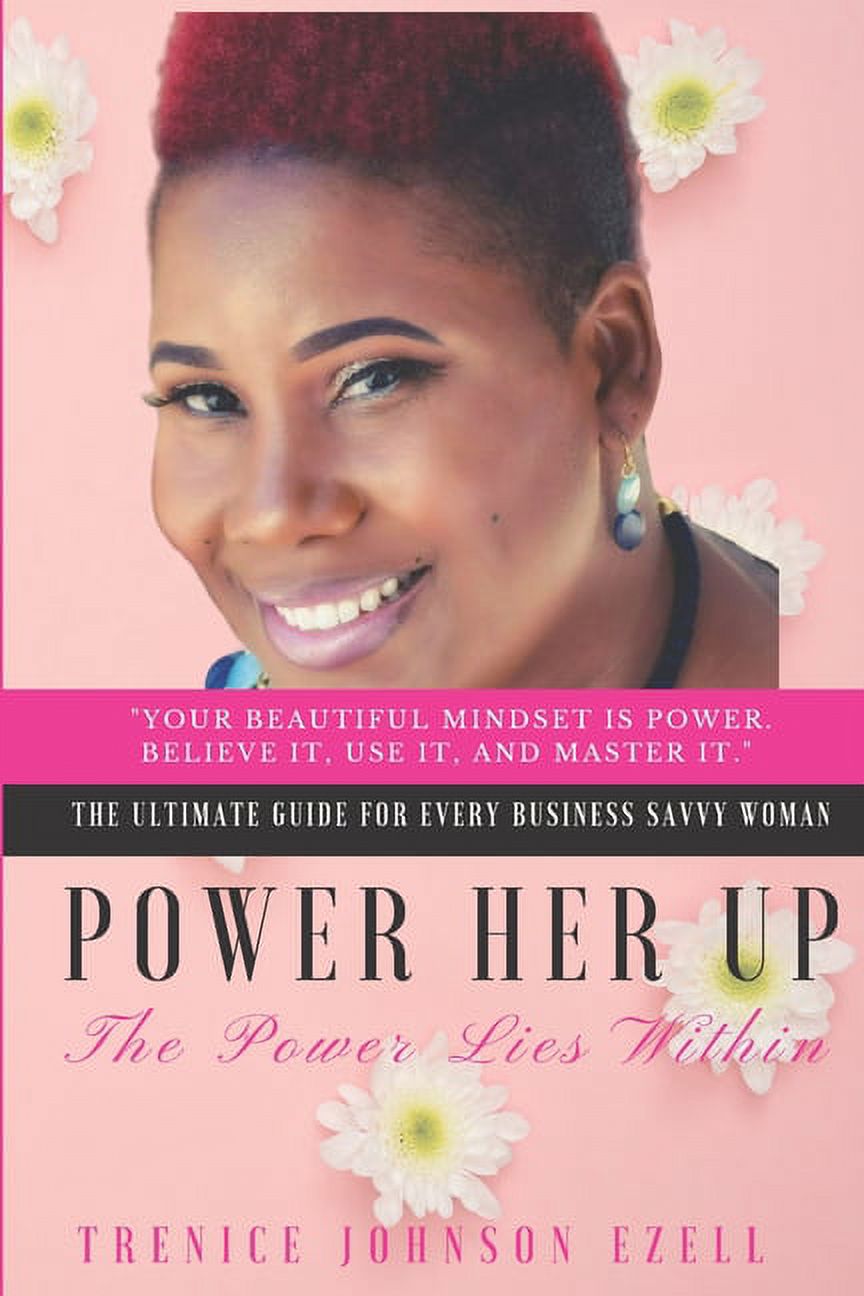 The Business Savvy: Power Her Up: The Power Lies Within (Paperback)
