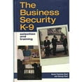 thumbnail image 1 of Pre-Owned The Business Security K-9: Selection and Training (Hardcover) 0876054394 9780876054390, 1 of 1