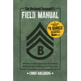 thumbnail image 1 of Pre-Owned The Business Sergeant's Field Manual: Military Grade Business Execution Without the Yelling and Push-Ups (Paperback) 0999101803 9780999101803, 1 of 1