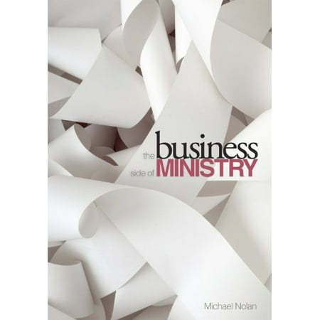 Pre-Owned The Business Side of Ministry (Paperback) 1607764938 9781607764939