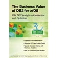 thumbnail image 1 of The Business Value of DB2 for z/OS: IBM DB2 Analytics Accelerator and Optimizer, (Paperback), 1 of 1