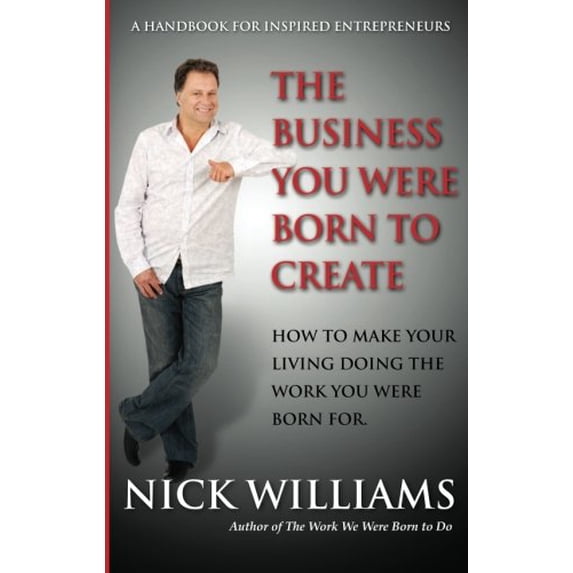 Pre-Owned The Business You Were Born To Create: A Handbook For Inspired Entrepreneurs (Paperback) 1907798072 9781907798078