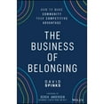 thumbnail image 1 of Pre-Owned The Business of Belonging: How to Make Community Your Competitive Advantage (Hardcover) 1119766125 9781119766124, 1 of 1