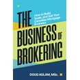 thumbnail image 1 of The Business of Brokering: How to Build, Scale, and Sell Your Canadian Mortgage Business, (Paperback), 1 of 1