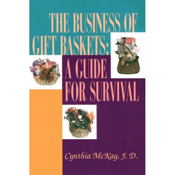 Pre-Owned The Business of Gift Baskets : A Guide for Survival (Paperback) 0966308301 9780966308303