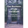 thumbnail image 1 of The Business of LIfe and Death, Volume 1: Values and Economies, 1 of 1