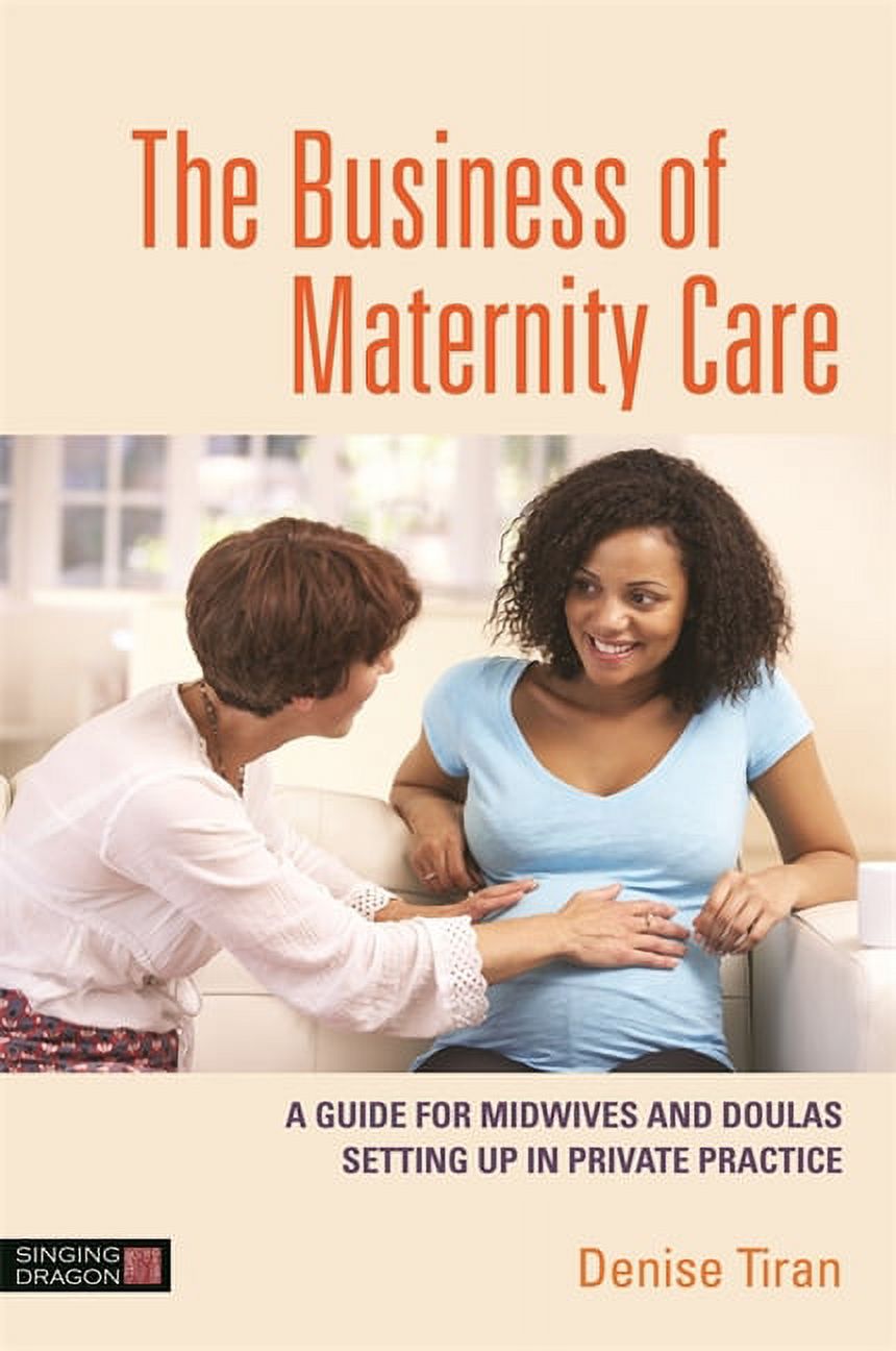 The Business of Maternity Care (Paperback)