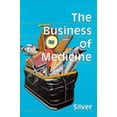 thumbnail image 1 of Pre-Owned The Business of Medicine (Paperback) 1560532548 9781560532545, 1 of 1