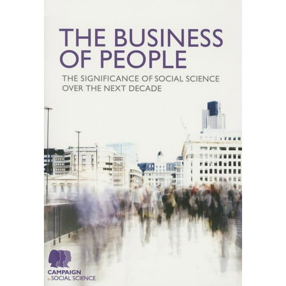 The Business of People: The significance of social science over the next decade, (Paperback)
