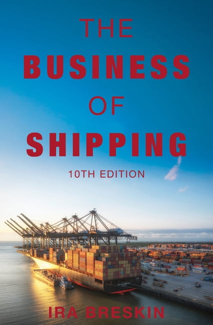 The Business of Shipping, 10th Edition, (Hardcover)