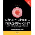 thumbnail image 1 of The Business of iPhone and iPad App Development: Making and Marketing Apps That Succeed, (Paperback), 1 of 1