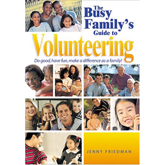 Pre-Owned The Busy Family's Guide to Volunteering: Doing Good Together (Paperback) 1589040120 9781589040120