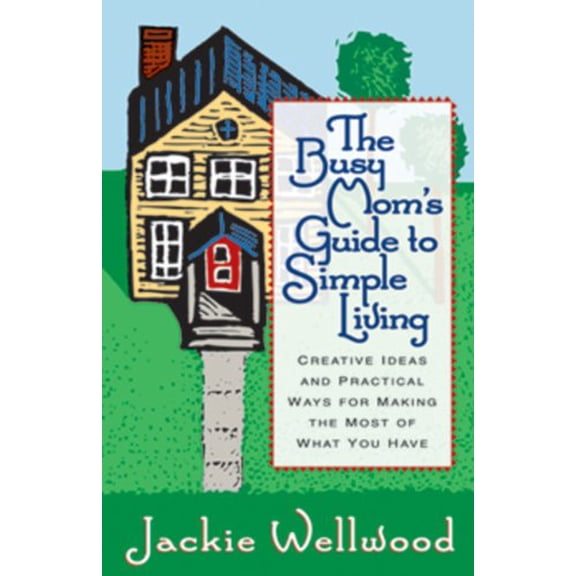 Pre-Owned Busy Mom's Guide to Simple Living Paperback