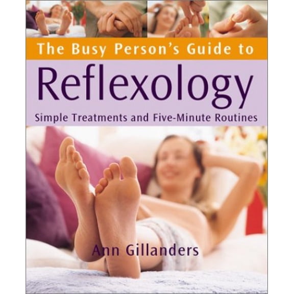 Pre-Owned The Busy Person's Guide to Reflexology: Simple Routines for Home, Work, & Travel Paperback