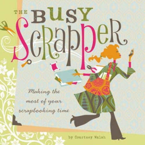 Pre-Owned The Busy Scrapper: Making The Most Of Your Scrapbooking Time Paperback