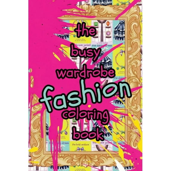 The Busy Wardrobe Coloring Book: A Fashion Activity, (Paperback)