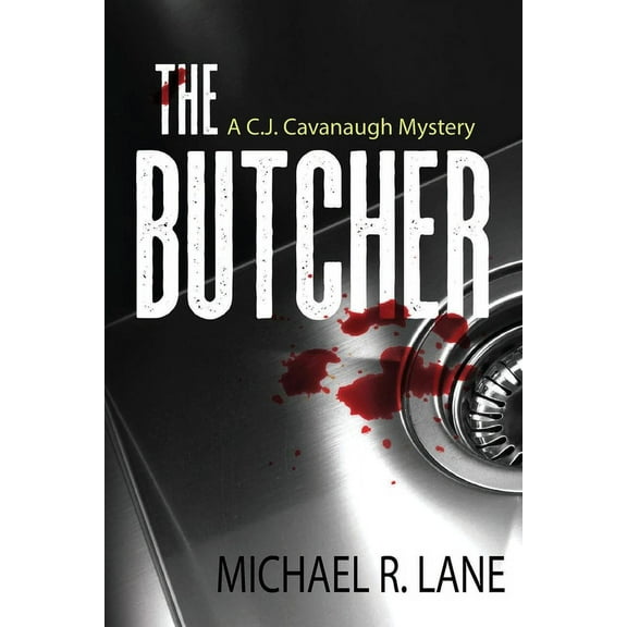 The Butcher (A C. J. Cavanaugh Mystery), (Paperback)