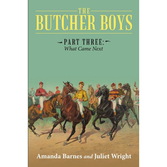 The Butcher Boys: Part Three: What Came Next, (Paperback)
