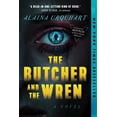 thumbnail image 1 of The Butcher and the Wren: A Novel (Paperback), 1 of 1