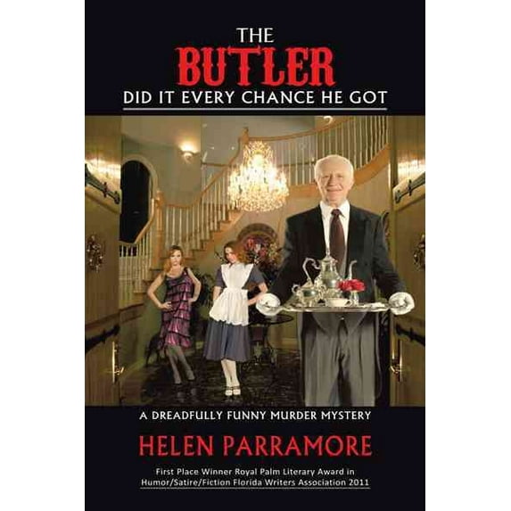 The Butler Did It Every Chance He Got: A Dreadfully Funny Murder Mystery