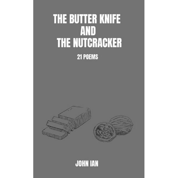 The Butter Knife And The Nutcracker, (Paperback)