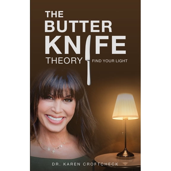 The Butter Knife Theory: Find Your Light, (Paperback)