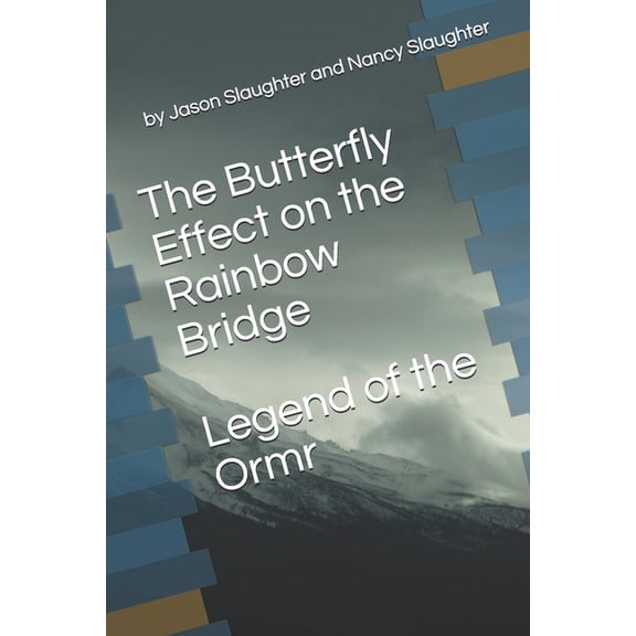 The Butterfly Effect on the Rainbow Bridge: Legend of the Ormr