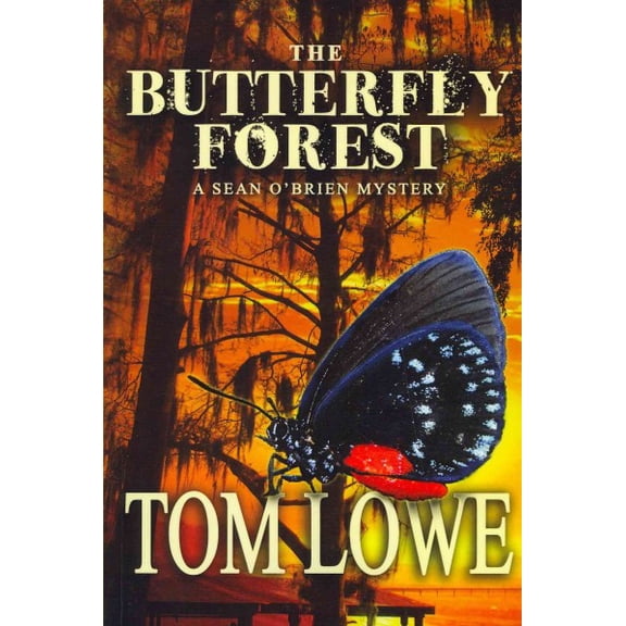 The Butterfly Forest: (Mystery/Thriller) (Paperback) by Tom Lowe