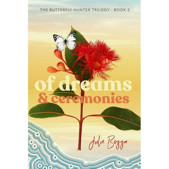 The Butterfly Hunter Trilogy Of Dreams and Ceremonies, Book 2, (Paperback)