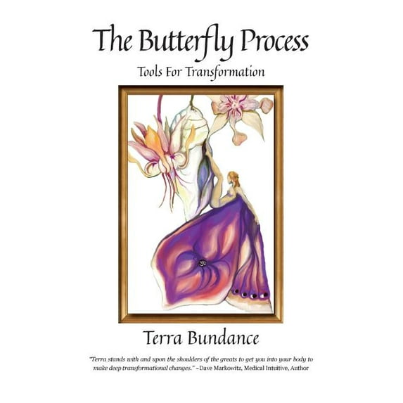 The Butterfly Process: Tools for Transformation (Paperback) by Terra Bundance