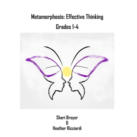 The Butterfly Project Metamorphosis: Effective Thinking: Grade Levels 1-4, Book 1, (Paperback)
