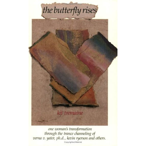Pre-Owned The Butterfly Rises: One Woman's Transformation Through the Trance Channeling of Verna V. Yater, Kevin Ryerson, and Other (Paperback) 0931892155 9780931892158
