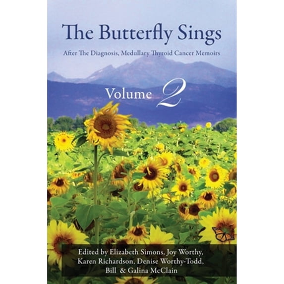 Pre-Owned The Butterfly Sings: After The Diagnosis, Medullary Thyroid Cancer Memoirs (Paperback) 1977213596 9781977213594