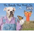 thumbnail image 1 of Pre-Owned The Butterfly That Would Not Fly Paperback, 1 of 1