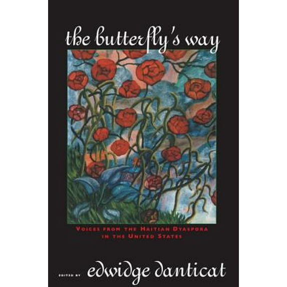 Pre-Owned The Butterfly's Way: Voices from the Haitian Dyaspora in the United States (Paperback) 1569472181 9781569472187