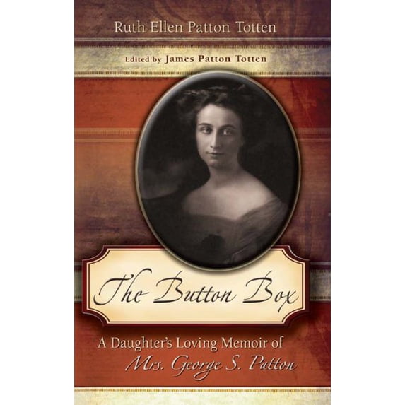 Pre-Owned The Button Box: A Daughter's Loving Memoir of Mrs. George S. Patton (Hardcover) 0826215769 9780826215765