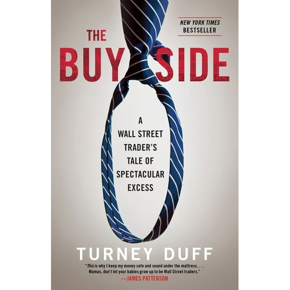 The Buy Side : A Wall Street Trader's Tale of Spectacular Excess (Paperback)