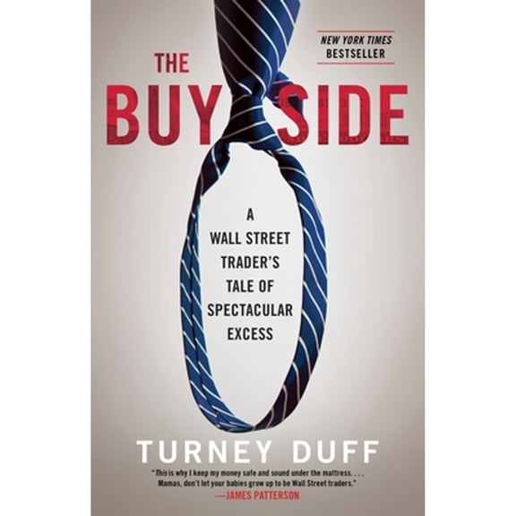 Pre-Owned The Buy Side: A Wall Street Trader's Tale of Spectacular Excess (Paperback) 0770437176 9780770437176