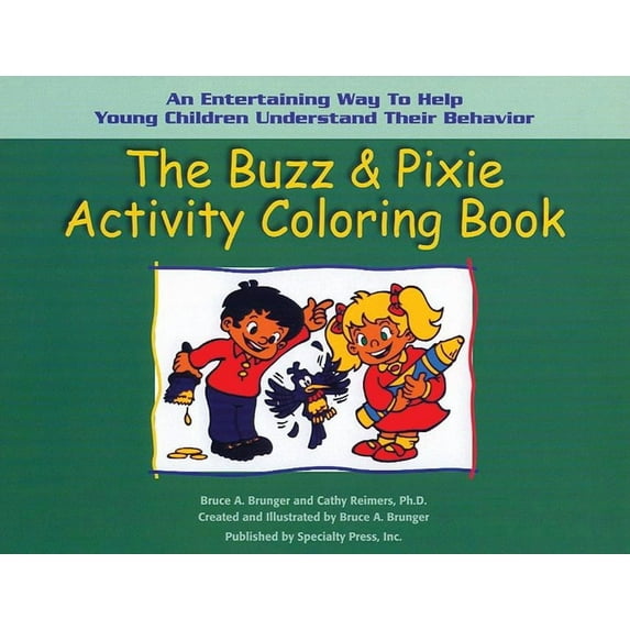 The Buzz & Pixie Activity Coloring Book : An Entertaining Way to Help Young Children Understand Their Behavior (Paperback)