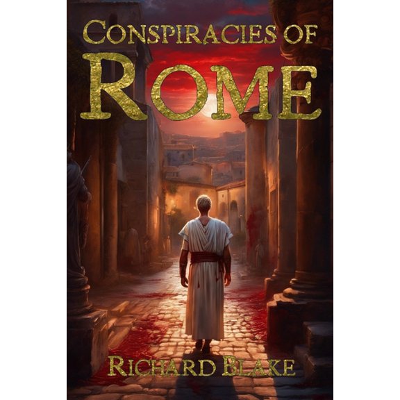 The Byzantine Novels Conspiracies of Rome, Book 1, (Paperback)