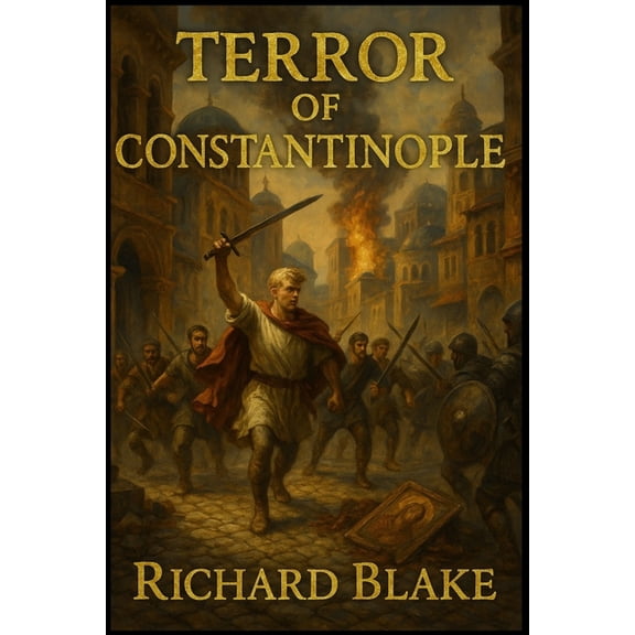 The Byzantine Novels The Terror of Constantinople, Book 2, (Paperback)