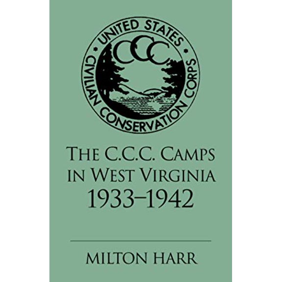 Pre-Owned The C. C. C. Camps in West Virginia: 1933-1942 Paperback
