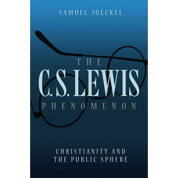 The C.S. Lewis Phenomenon (Paperback)