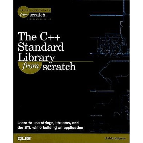 Pre-Owned The C++ Standard Library from Scratch (Paperback) 0789721287 9780789721280
